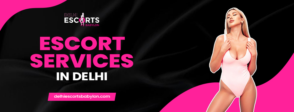 Escort services in Delhi