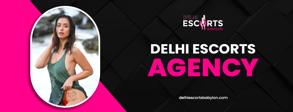 Delhi escorts agency