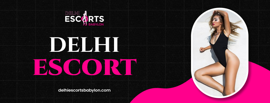 Delhi escort
