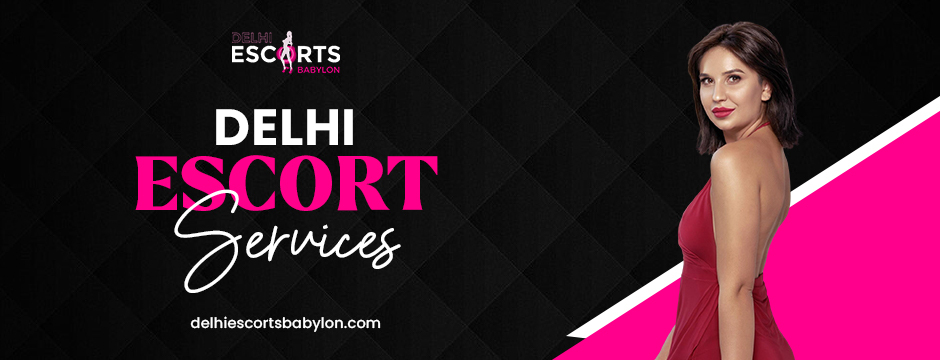 Delhi escort services