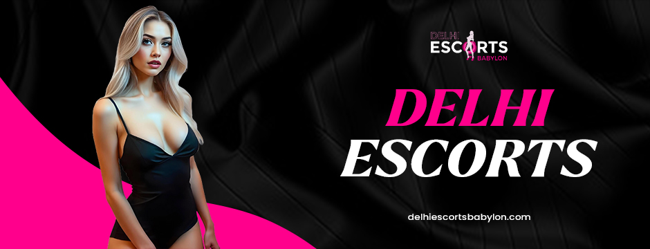 Delhi escorts