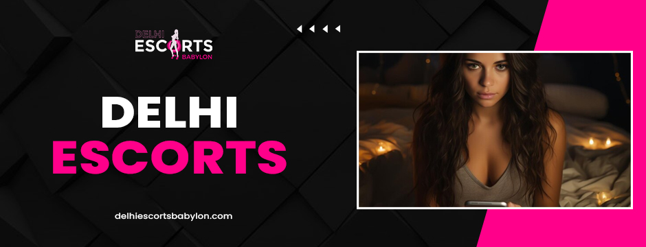 Delhi escorts