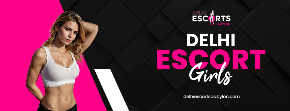 Delhi escort girls