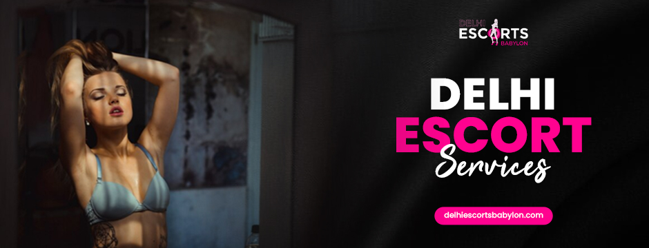Delhi escort services
