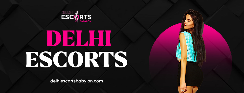 Delhi escorts