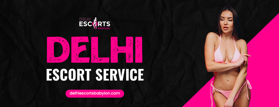 Delhi escort service