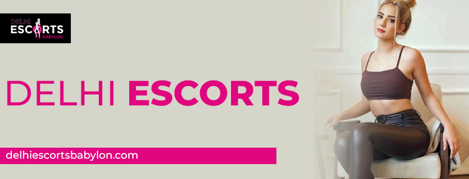 Delhi escorts