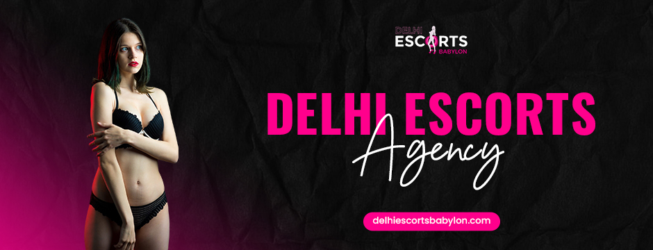 Delhi escorts agency