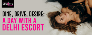 Dine, Drive, Desire_ A Day with a Delhi Escort