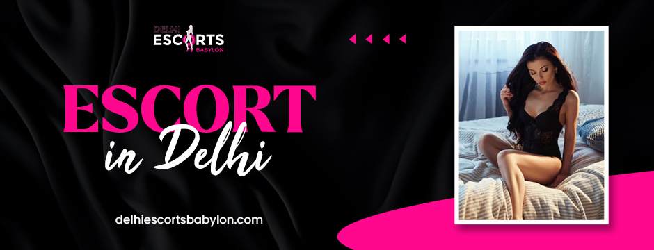 Escort in Delhi