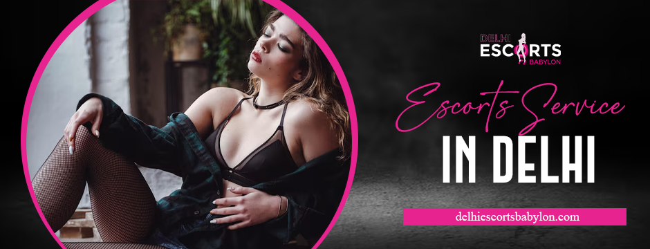 escorts service in Delhi