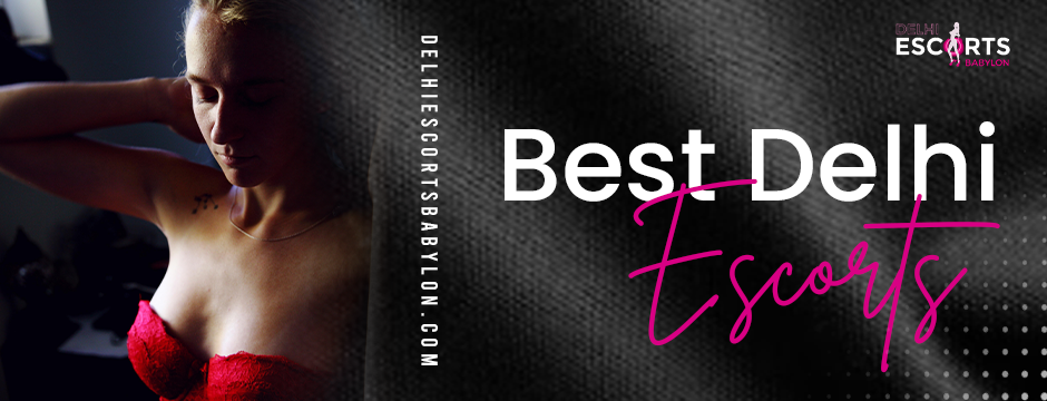 best Delhi escorts
