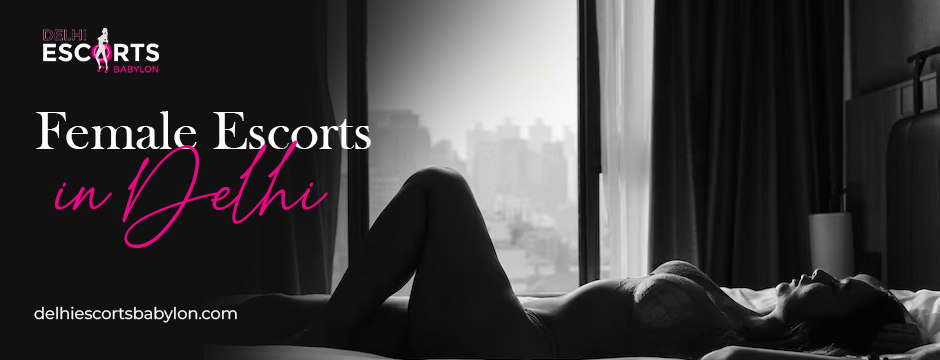female escorts in Delhi