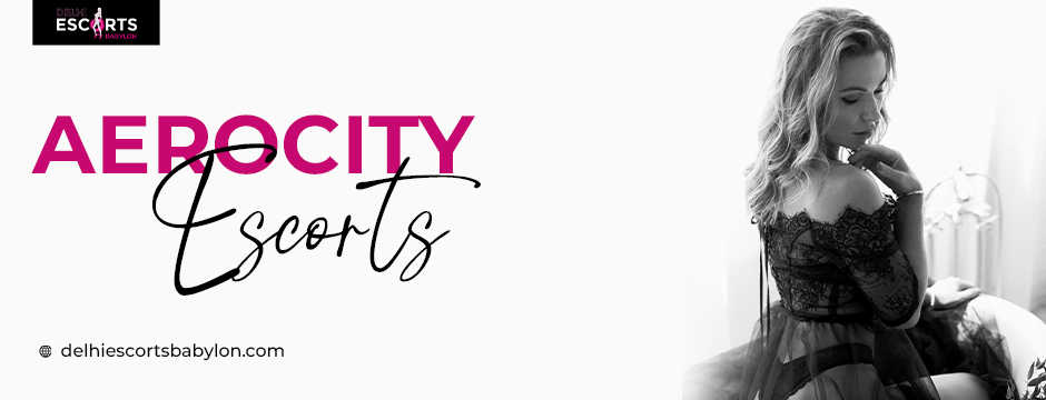 Aerocity escorts