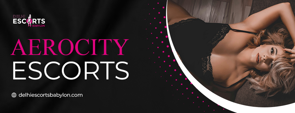 Aerocity escorts