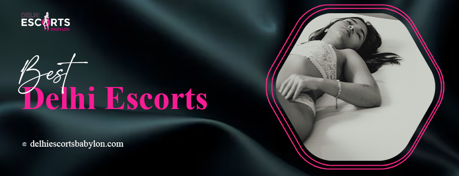best Delhi escorts