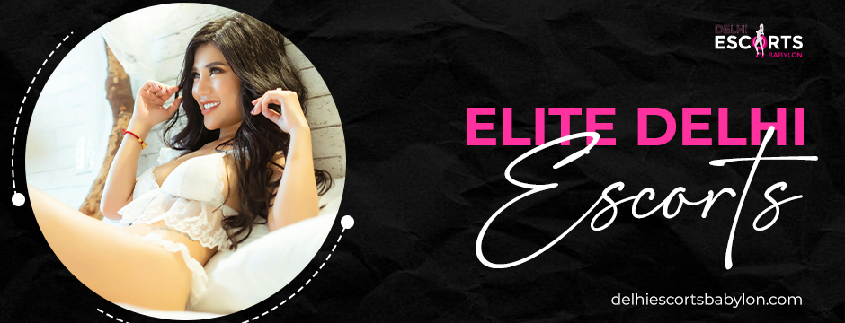 elite Delhi escorts