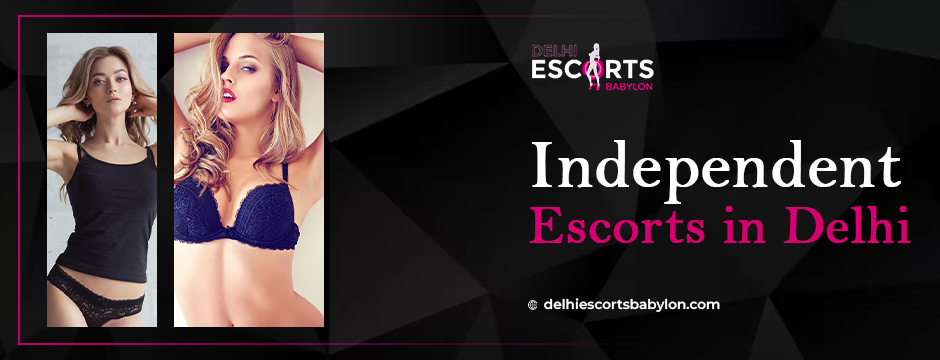 independent escorts in Delhi 
