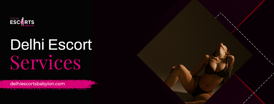 Delhi escort services