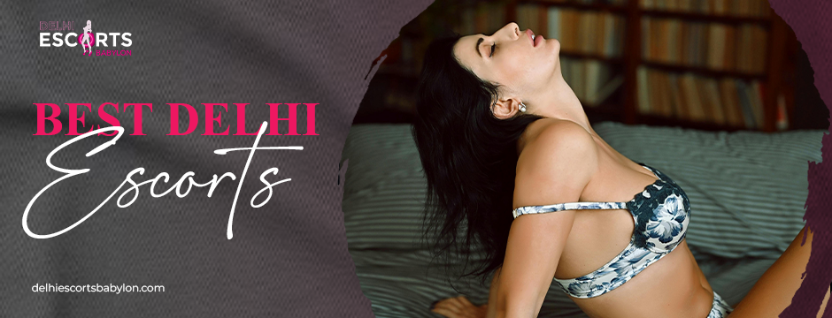 best Delhi escorts