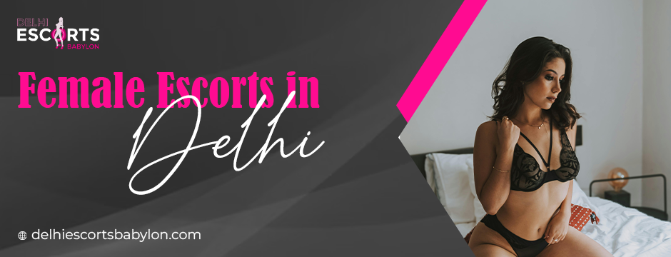 female escorts in Delhi