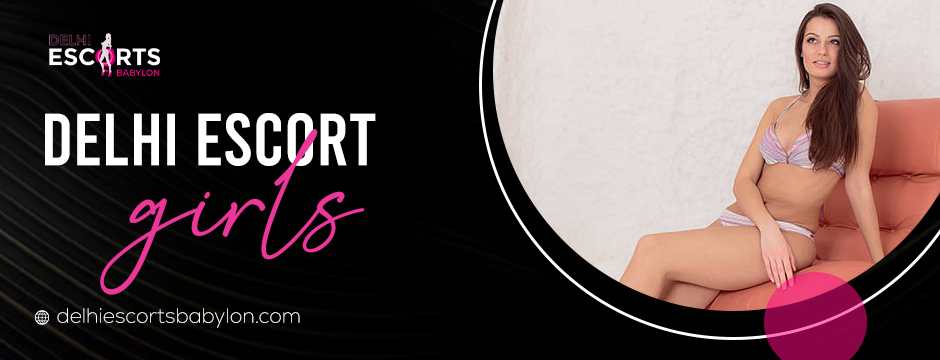 Delhi escort girls