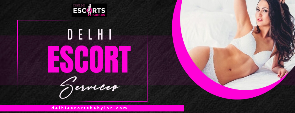 Delhi escort services
