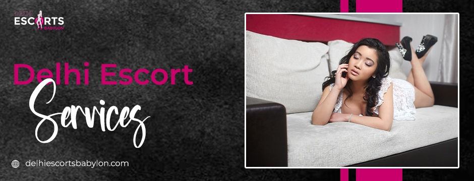 Delhi escort services