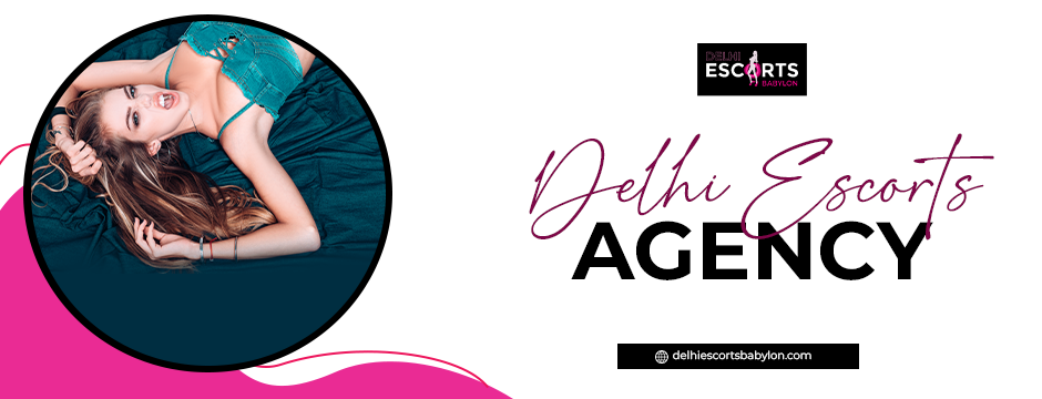 Delhi escorts agency