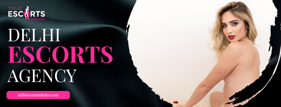 Delhi escorts agency