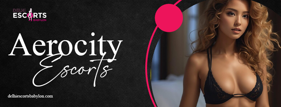 Aerocity escorts