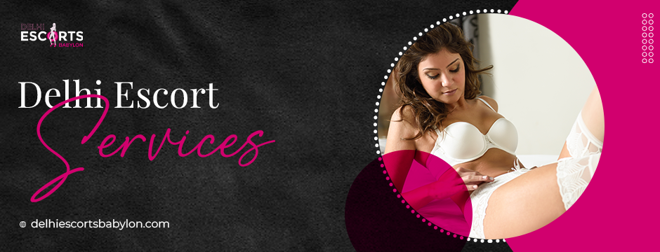 Delhi escort services