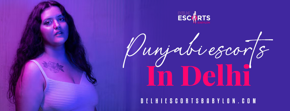 Punjabi escorts in Delhi_