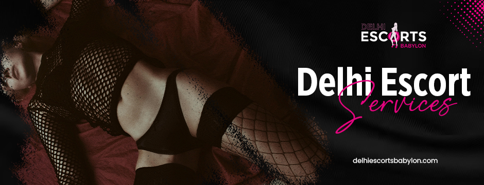 Delhi escort services
