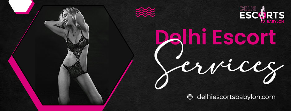 Delhi escort services