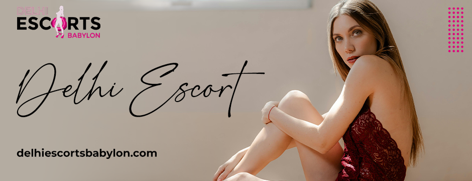 Delhi escort