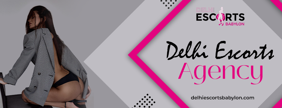 Delhi escorts agency