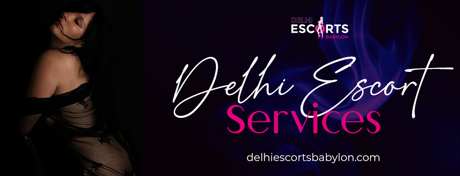 Delhi escort services