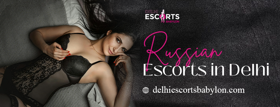 Russian escorts in Delhi 