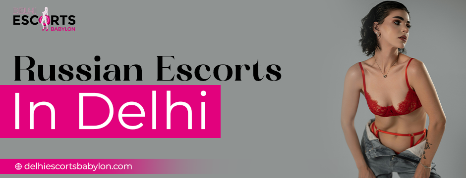 Russian escorts in Delhi (1)