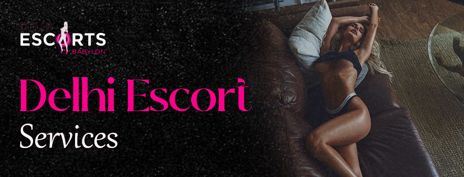 Delhi escort services