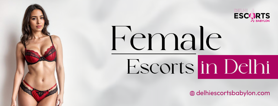 female escorts in Delhi