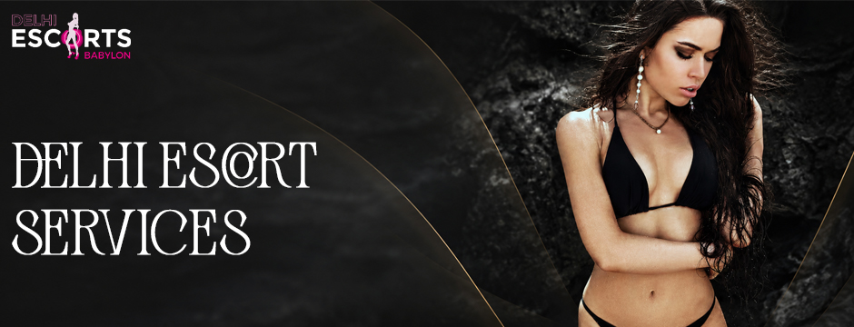 Delhi escort services