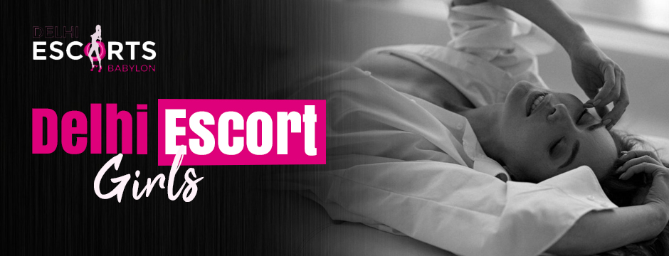 Delhi escort girls
