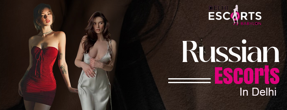 Russian escorts in Delhi