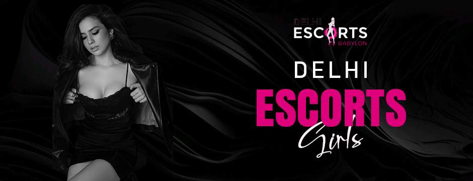 Delhi Escort Girls