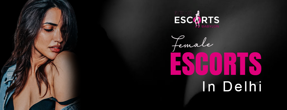 female escorts in Delhi