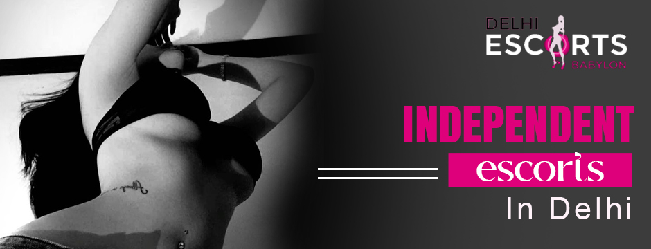independent escorts in Delhi
