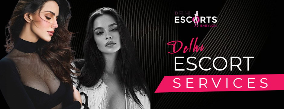 Delhi Escort Services