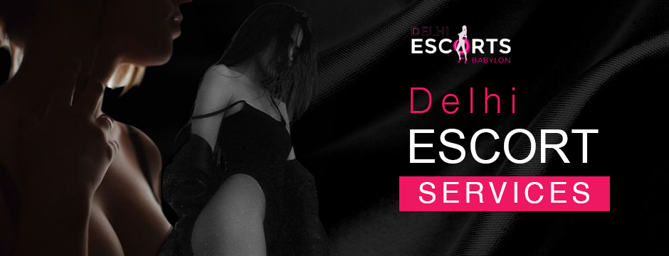 Delhi Escort Services